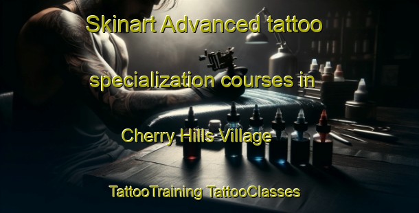 Skinart Advanced tattoo specialization courses in Cherry Hills Village | #TattooTraining #TattooClasses #SkinartTraining-United States