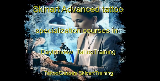 Skinart Advanced tattoo specialization courses in Daytonview | #TattooTraining #TattooClasses #SkinartTraining-United States