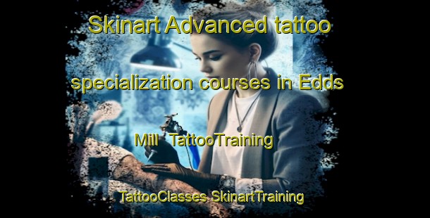 Skinart Advanced tattoo specialization courses in Edds Mill | #TattooTraining #TattooClasses #SkinartTraining-United States