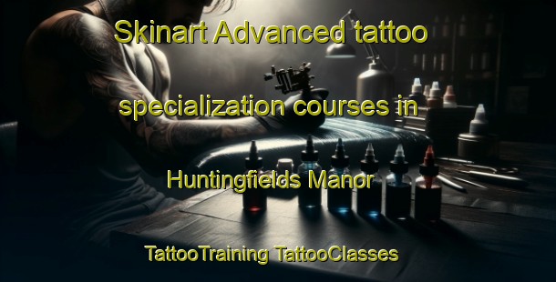 Skinart Advanced tattoo specialization courses in Huntingfields Manor | #TattooTraining #TattooClasses #SkinartTraining-United States