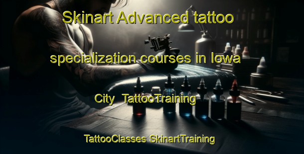 Skinart Advanced tattoo specialization courses in Iowa City | #TattooTraining #TattooClasses #SkinartTraining-United States