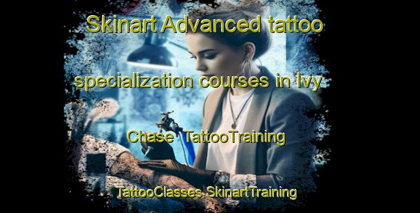 Skinart Advanced tattoo specialization courses in Ivy Chase | #TattooTraining #TattooClasses #SkinartTraining-United States