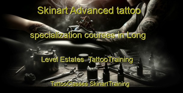 Skinart Advanced tattoo specialization courses in Long Level Estates | #TattooTraining #TattooClasses #SkinartTraining-United States