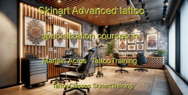 Skinart Advanced tattoo specialization courses in Marlain Acres | #TattooTraining #TattooClasses #SkinartTraining-United States