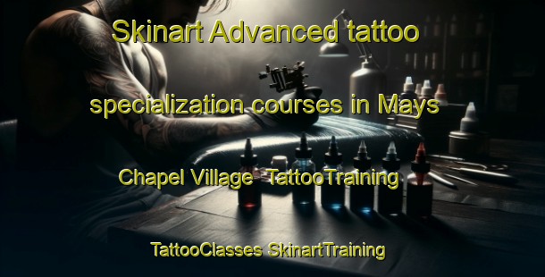 Skinart Advanced tattoo specialization courses in Mays Chapel Village | #TattooTraining #TattooClasses #SkinartTraining-United States