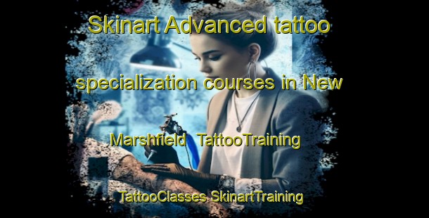 Skinart Advanced tattoo specialization courses in New Marshfield | #TattooTraining #TattooClasses #SkinartTraining-United States