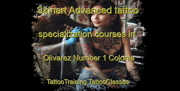 Skinart Advanced tattoo specialization courses in Olivarez Number 1 Colonia | #TattooTraining #TattooClasses #SkinartTraining-United States