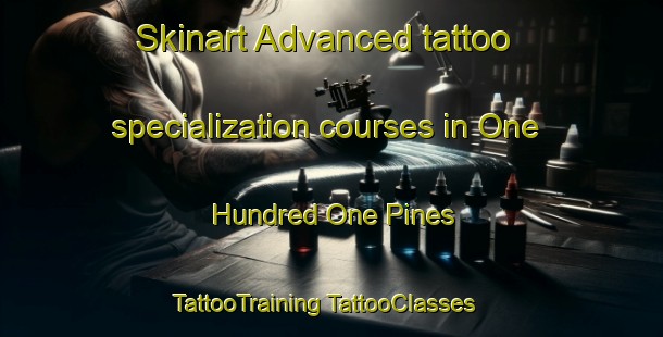 Skinart Advanced tattoo specialization courses in One Hundred One Pines | #TattooTraining #TattooClasses #SkinartTraining-United States