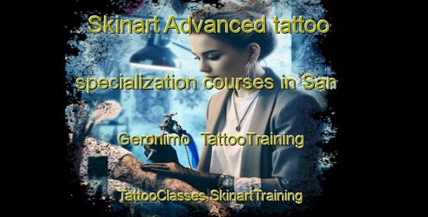 Skinart Advanced tattoo specialization courses in San Geronimo | #TattooTraining #TattooClasses #SkinartTraining-United States