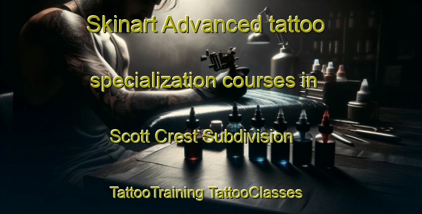 Skinart Advanced tattoo specialization courses in Scott Crest Subdivision | #TattooTraining #TattooClasses #SkinartTraining-United States