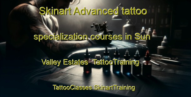 Skinart Advanced tattoo specialization courses in Sun Valley Estates | #TattooTraining #TattooClasses #SkinartTraining-United States