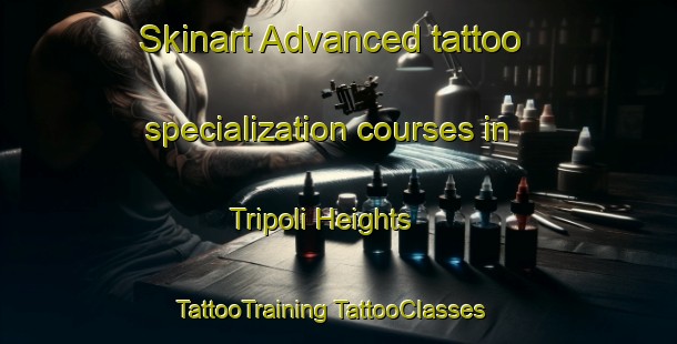 Skinart Advanced tattoo specialization courses in Tripoli Heights | #TattooTraining #TattooClasses #SkinartTraining-United States