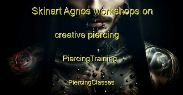 Skinart Agnos workshops on creative piercing | #PiercingTraining #PiercingClasses #SkinartTraining-United States