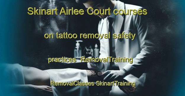 Skinart Airlee Court courses on tattoo removal safety practices | #RemovalTraining #RemovalClasses #SkinartTraining-United States