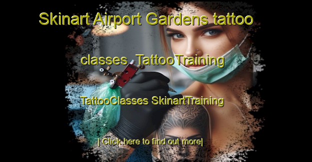 Skinart Airport Gardens tattoo classes | #TattooTraining #TattooClasses #SkinartTraining-United States