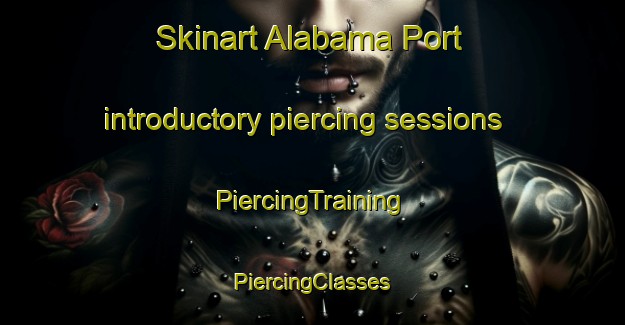 Skinart Alabama Port introductory piercing sessions | #PiercingTraining #PiercingClasses #SkinartTraining-United States