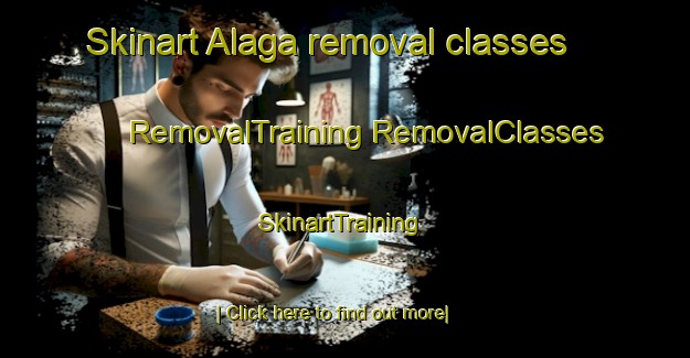 Skinart Alaga removal classes | #RemovalTraining #RemovalClasses #SkinartTraining-United States