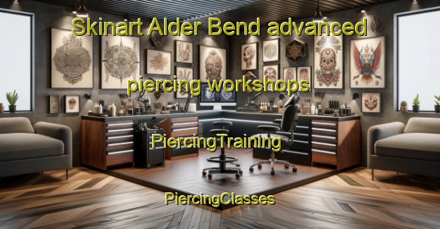 Skinart Alder Bend advanced piercing workshops | #PiercingTraining #PiercingClasses #SkinartTraining-United States