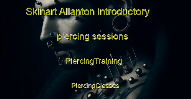 Skinart Allanton introductory piercing sessions | #PiercingTraining #PiercingClasses #SkinartTraining-United States