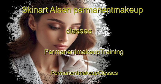 Skinart Alsen permanentmakeup classes | #PermanentmakeupTraining #PermanentmakeupClasses #SkinartTraining-United States