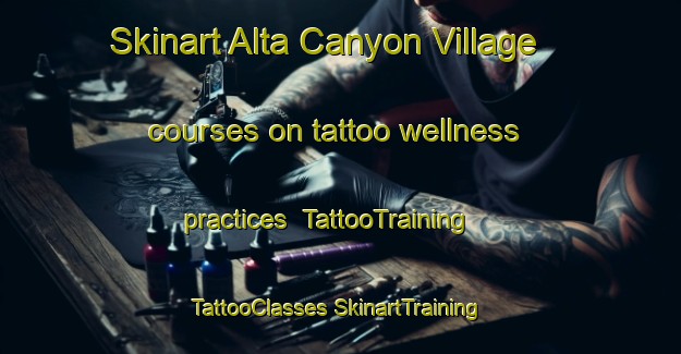 Skinart Alta Canyon Village courses on tattoo wellness practices | #TattooTraining #TattooClasses #SkinartTraining-United States