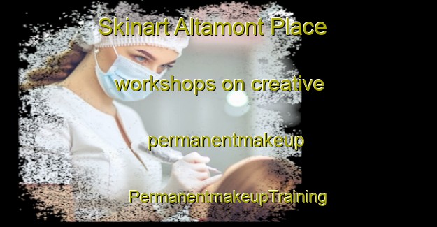 Skinart Altamont Place workshops on creative permanentmakeup | #PermanentmakeupTraining #PermanentmakeupClasses #SkinartTraining-United States