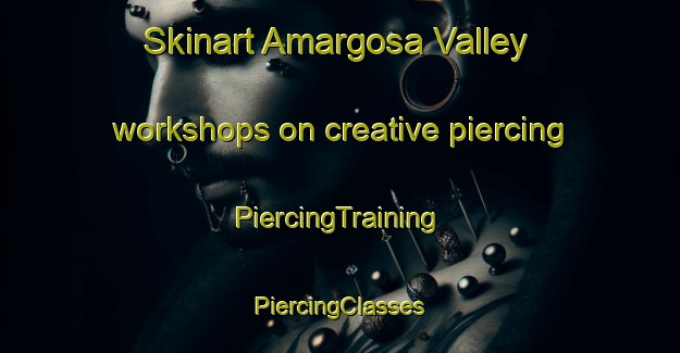 Skinart Amargosa Valley workshops on creative piercing | #PiercingTraining #PiercingClasses #SkinartTraining-United States