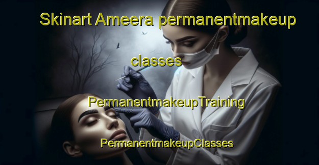 Skinart Ameera permanentmakeup classes | #PermanentmakeupTraining #PermanentmakeupClasses #SkinartTraining-United States