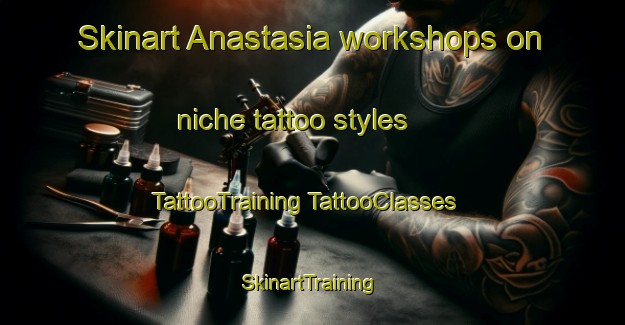 Skinart Anastasia workshops on niche tattoo styles | #TattooTraining #TattooClasses #SkinartTraining-United States