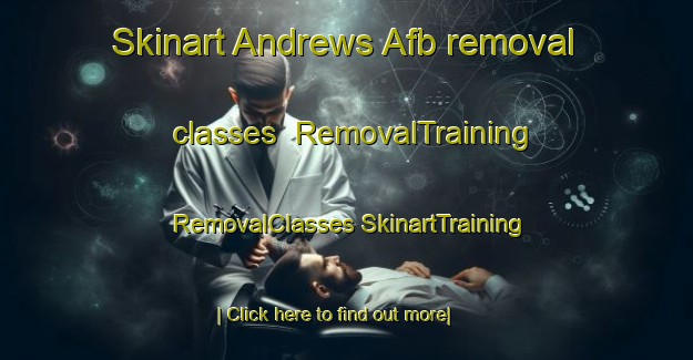 Skinart Andrews Afb removal classes | #RemovalTraining #RemovalClasses #SkinartTraining-United States