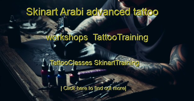 Skinart Arabi advanced tattoo workshops | #TattooTraining #TattooClasses #SkinartTraining-United States