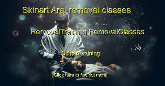 Skinart Aral removal classes | #RemovalTraining #RemovalClasses #SkinartTraining-United States