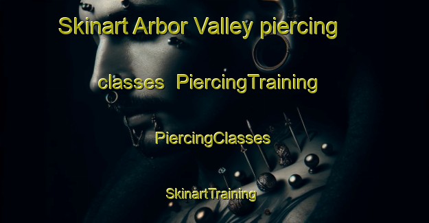 Skinart Arbor Valley piercing classes | #PiercingTraining #PiercingClasses #SkinartTraining-United States