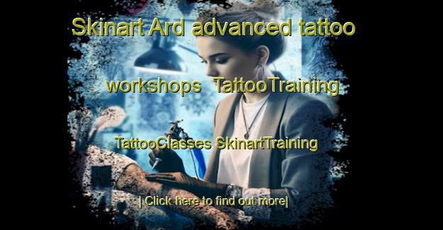 Skinart Ard advanced tattoo workshops | #TattooTraining #TattooClasses #SkinartTraining-United States