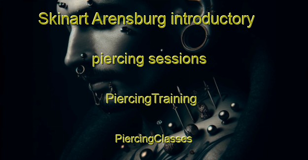 Skinart Arensburg introductory piercing sessions | #PiercingTraining #PiercingClasses #SkinartTraining-United States