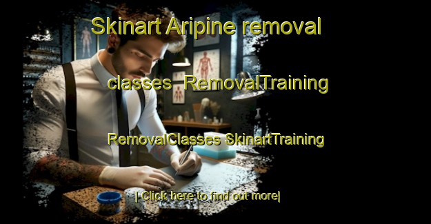 Skinart Aripine removal classes | #RemovalTraining #RemovalClasses #SkinartTraining-United States