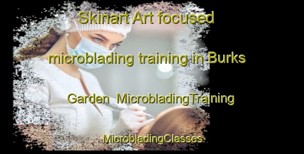 Skinart Art-focused microblading training in Burks Garden | #MicrobladingTraining #MicrobladingClasses #SkinartTraining-United States