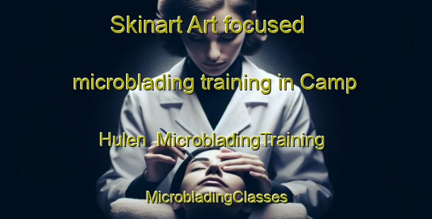 Skinart Art-focused microblading training in Camp Hulen | #MicrobladingTraining #MicrobladingClasses #SkinartTraining-United States