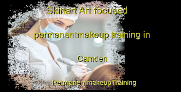 Skinart Art-focused permanentmakeup training in Camden | #PermanentmakeupTraining #PermanentmakeupClasses #SkinartTraining-United States