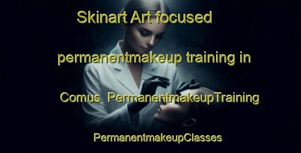 Skinart Art-focused permanentmakeup training in Comus | #PermanentmakeupTraining #PermanentmakeupClasses #SkinartTraining-United States