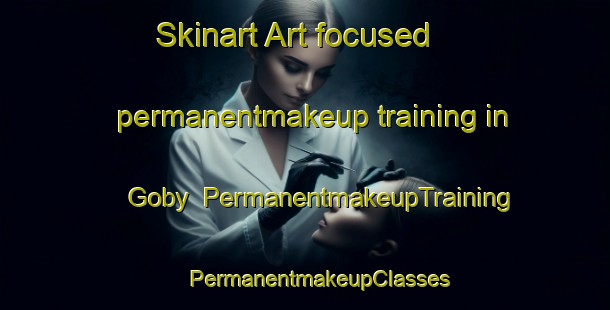 Skinart Art-focused permanentmakeup training in Goby | #PermanentmakeupTraining #PermanentmakeupClasses #SkinartTraining-United States