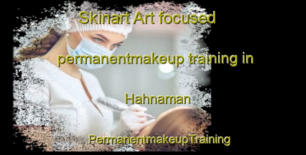 Skinart Art-focused permanentmakeup training in Hahnaman | #PermanentmakeupTraining #PermanentmakeupClasses #SkinartTraining-United States