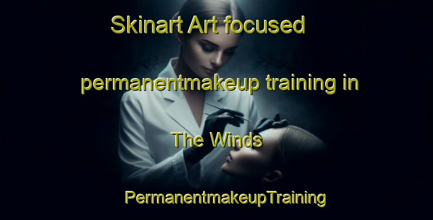 Skinart Art-focused permanentmakeup training in The Winds | #PermanentmakeupTraining #PermanentmakeupClasses #SkinartTraining-United States