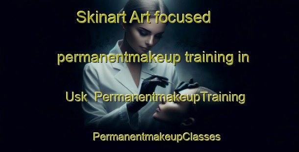 Skinart Art-focused permanentmakeup training in Usk | #PermanentmakeupTraining #PermanentmakeupClasses #SkinartTraining-United States