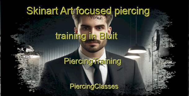 Skinart Art-focused piercing training in Bluit | #PiercingTraining #PiercingClasses #SkinartTraining-United States