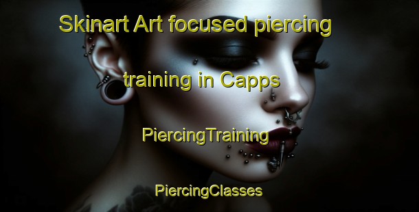 Skinart Art-focused piercing training in Capps | #PiercingTraining #PiercingClasses #SkinartTraining-United States