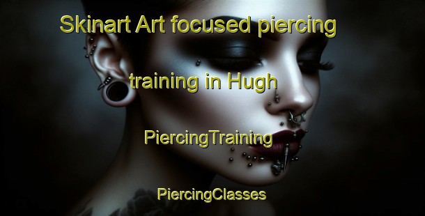 Skinart Art-focused piercing training in Hugh | #PiercingTraining #PiercingClasses #SkinartTraining-United States