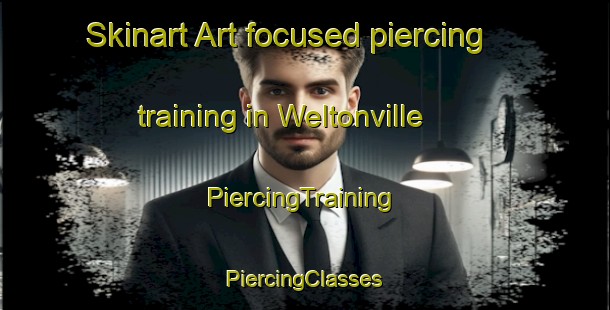 Skinart Art-focused piercing training in Weltonville | #PiercingTraining #PiercingClasses #SkinartTraining-United States