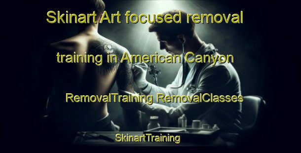 Skinart Art-focused removal training in American Canyon | #RemovalTraining #RemovalClasses #SkinartTraining-United States