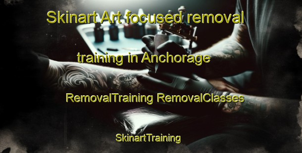 Skinart Art-focused removal training in Anchorage | #RemovalTraining #RemovalClasses #SkinartTraining-United States